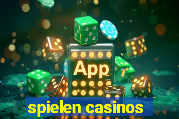 spielen casinos