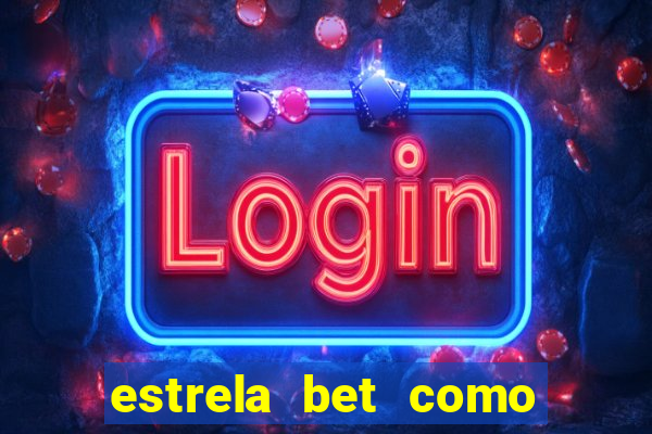 estrela bet como sacar bonus