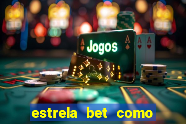 estrela bet como sacar bonus