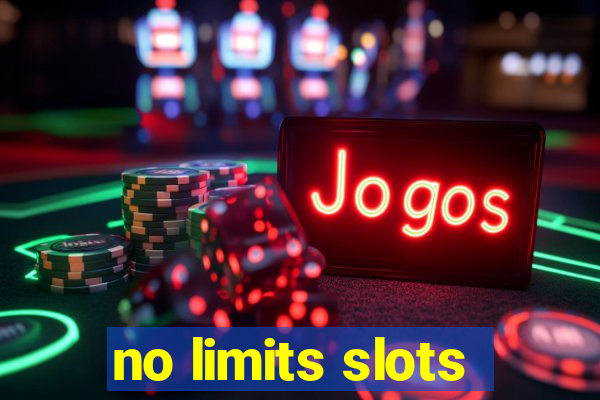 no limits slots