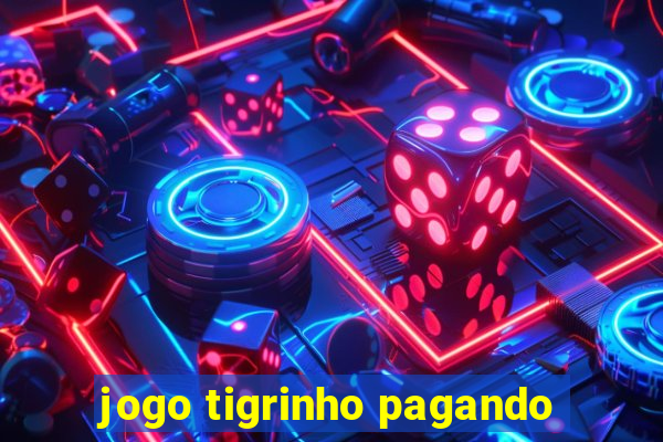 jogo tigrinho pagando