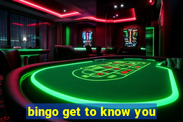 bingo get to know you