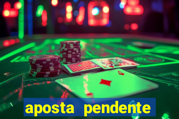 aposta pendente estrela bet