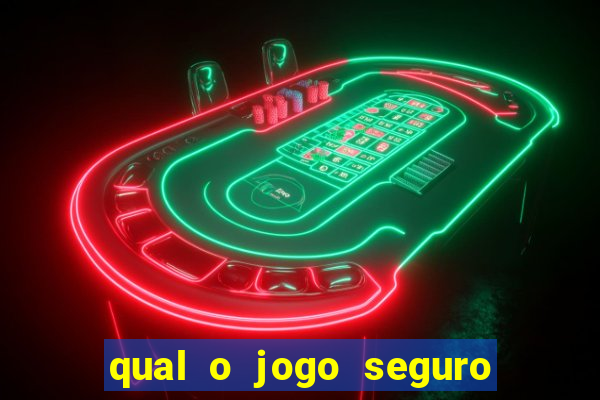 qual o jogo seguro para ganhar dinheiro