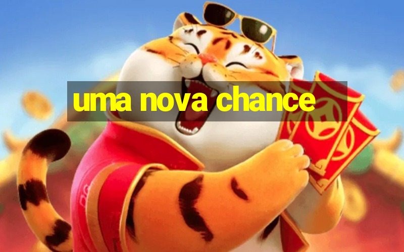 uma nova chance