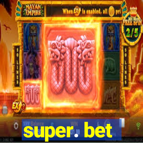 super. bet