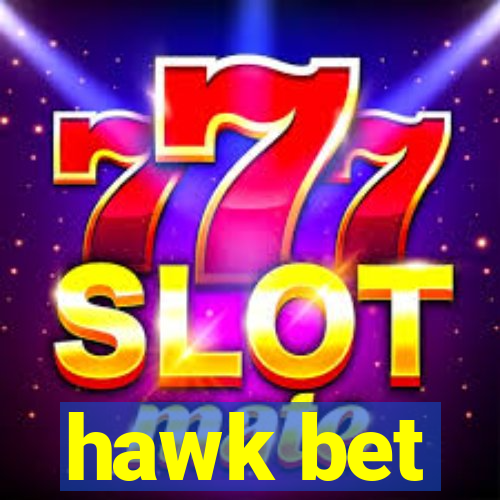 hawk bet