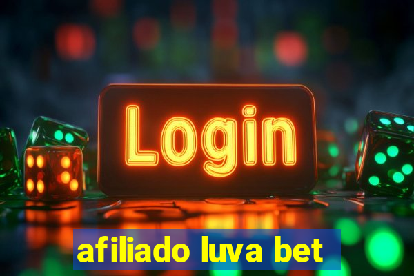 afiliado luva bet