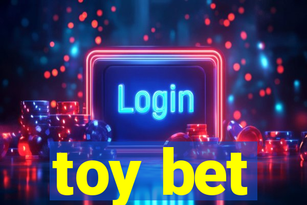 toy bet