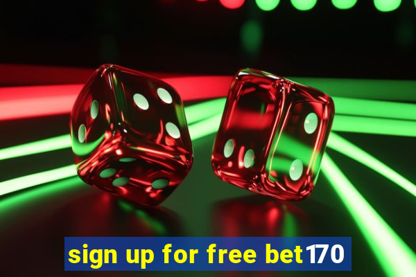 sign up for free bet170