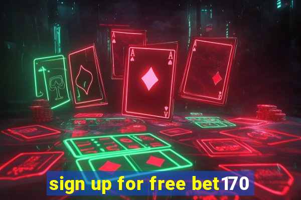 sign up for free bet170