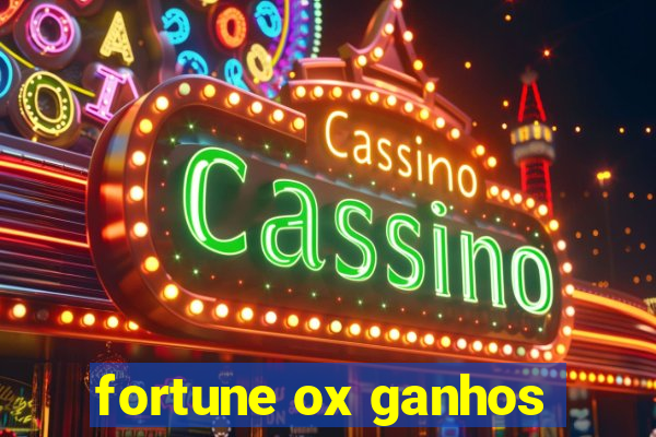 fortune ox ganhos