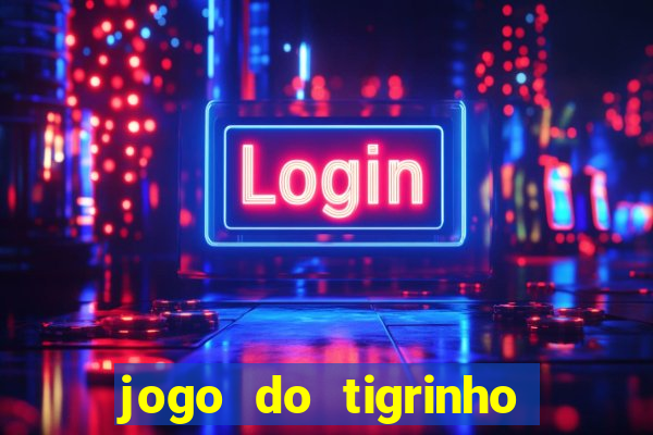 jogo do tigrinho deposito de 5 reais