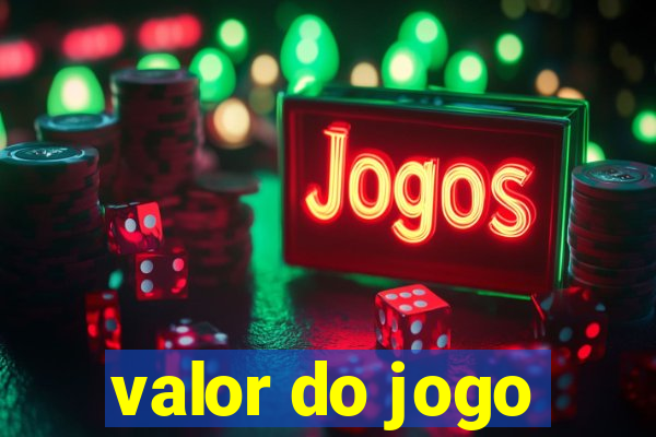 valor do jogo