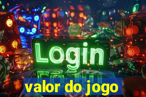 valor do jogo