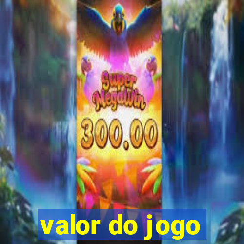 valor do jogo