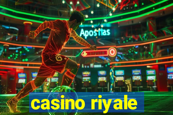 casino riyale