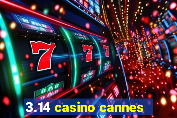 3.14 casino cannes