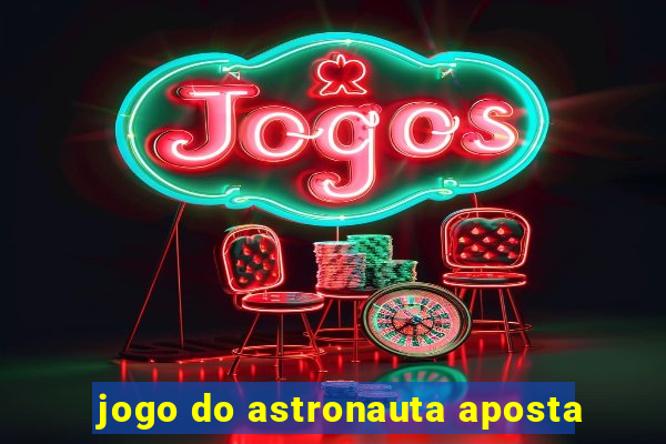 jogo do astronauta aposta