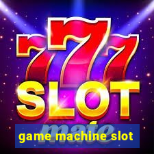 game machine slot