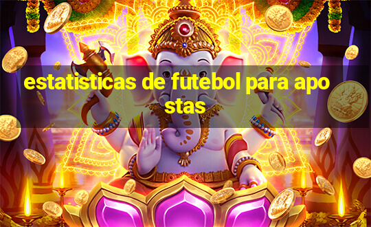 estatisticas de futebol para apostas