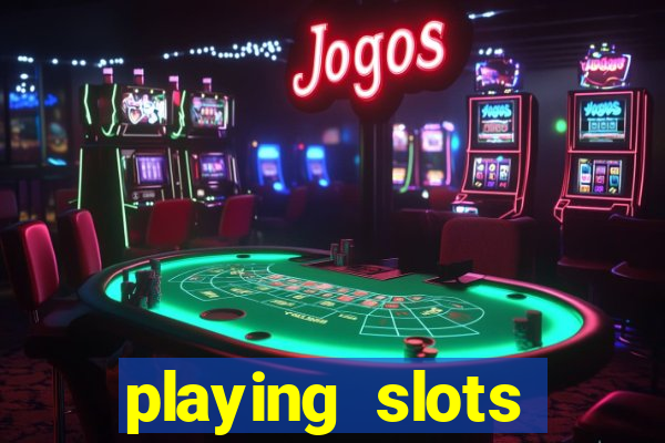 playing slots online for money