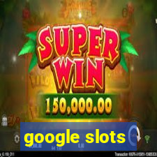 google slots