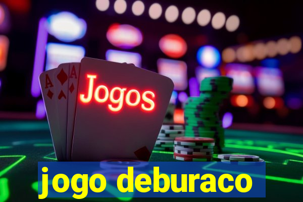 jogo deburaco