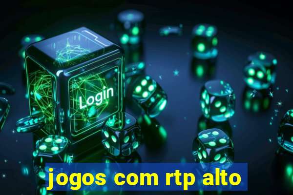 jogos com rtp alto