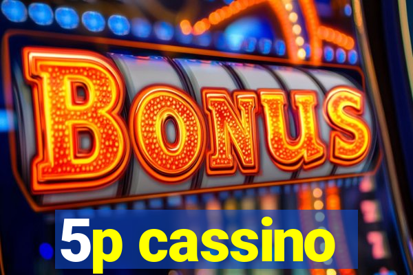 5p cassino