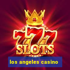 los angeles casino