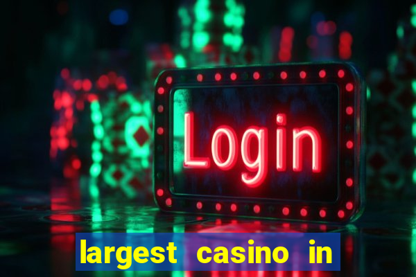 largest casino in the us