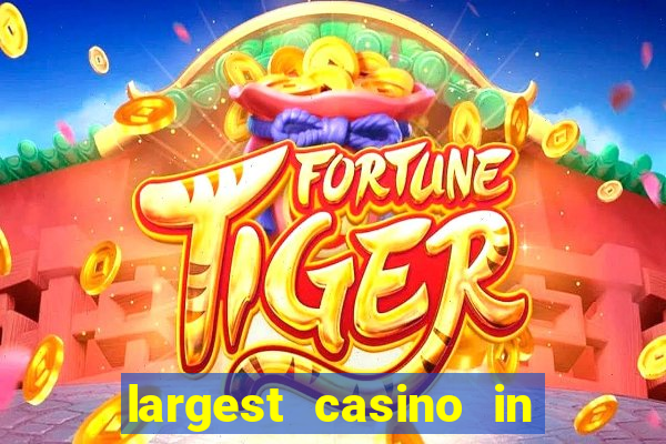 largest casino in the us