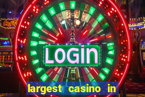 largest casino in the us