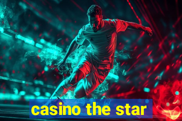 casino the star