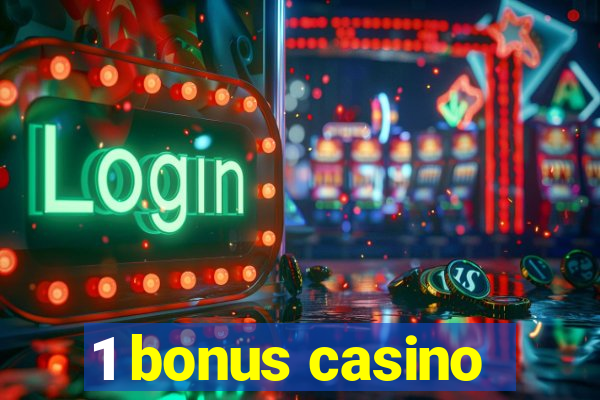 1 bonus casino