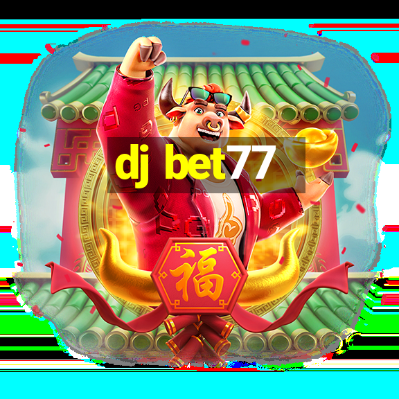 dj bet77