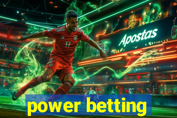 power betting