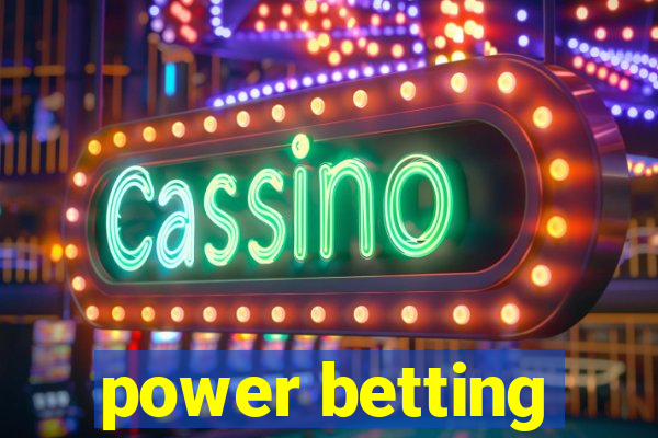 power betting