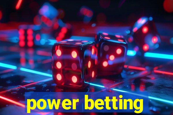 power betting