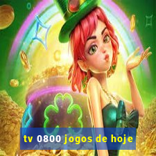 tv 0800 jogos de hoje