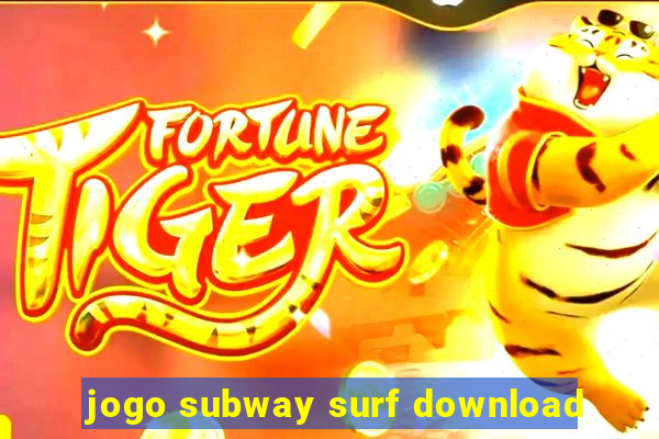 jogo subway surf download