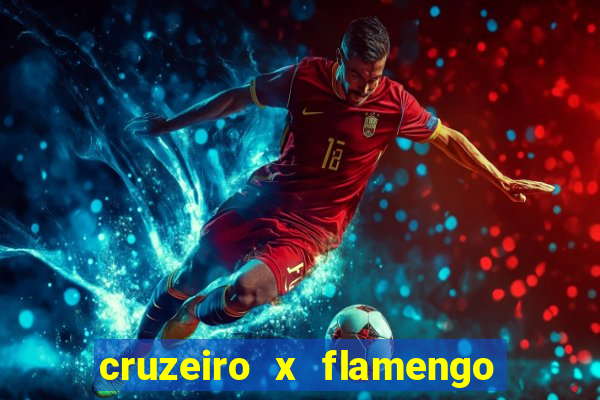 cruzeiro x flamengo ao vivo hd