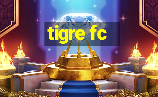 tigre fc