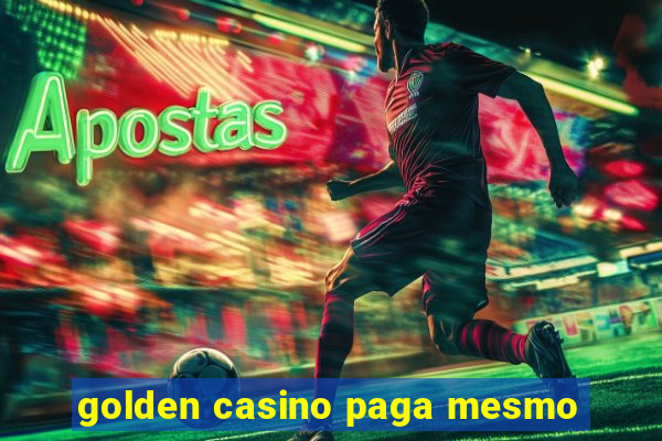 golden casino paga mesmo