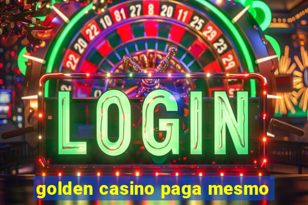 golden casino paga mesmo