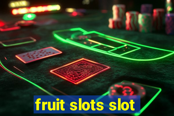 fruit slots slot