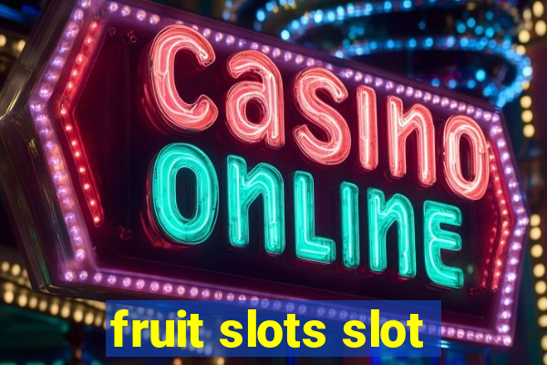 fruit slots slot