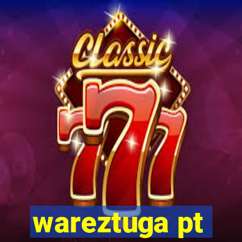 wareztuga pt