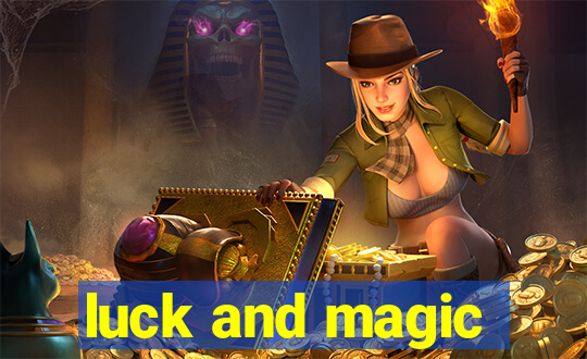 luck and magic